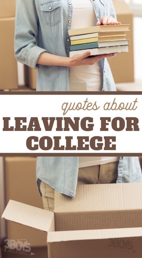 Are you looking for Uplifting Child Leaving for College Quotes? You'll find them here. Plenty of great quotes that are positive and happy! #collegequotes #quotesforcollegekids #leavinghomequotes #3boysandadog Quotes About Leaving Home For College, College Move In Day Quotes For Parents, Leaving Home Quotes Colleges, Son Leaving For College Quotes Mom, College Goodbye Quotes, College Send Off Quotes, Quotes About Going To College, Son Going To College Quotes Mom, Going Off To College Quotes