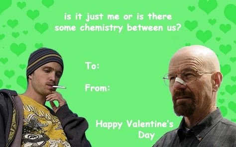 Breaking Bad Valentines, Meme Valentines Cards, Breaking Bad Meme, Funny Valentine Memes, Bad Valentines Cards, Silly Valentines, Bad Valentines, Valentines Memes, Valentines Day Memes