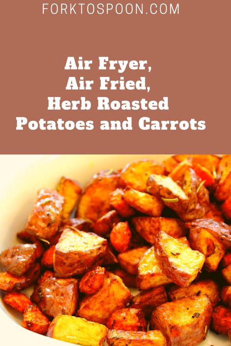 Air Fryer, Air Fried, Herb Roasted Potatoes and Carrots Air Fry Potatoes, Roasted Potatoes And Carrots, Air Fryer Recipes Appetizers, Herb Roasted Potatoes, Potatoes And Carrots, Air Fry Recipes, Carrots And Potatoes, Air Fryer Dinner Recipes, Air Fryer Recipes Easy