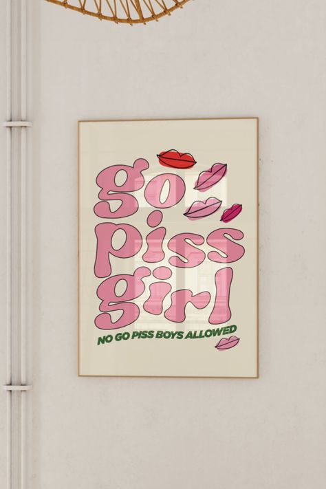 Girl Flat Decor, College Apartment Wall Prints, Go Piss Girl Sign, Pop Culture Gallery Wall, Fun Posters Wall Art, College Wall Decor Ideas, Cool Girl Prints, Diy Bathroom Decor Ideas Wall Art, Go Piss Girl Wall Print