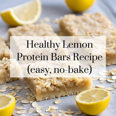 Healthy Lemon Protein Bars Recipe (easy, no-bake) Homemade Lemon Protein Bars, High Protein Lemon Bars, Healthy Lemon Bars Clean Eating, Lemon Snacks Healthy, Homemade Macro Bars, Home Made Protein Bars Healthy, Lemon Protein Recipes, Healthy Lemon Breakfast Recipes, Healthy Protein Baked Goods