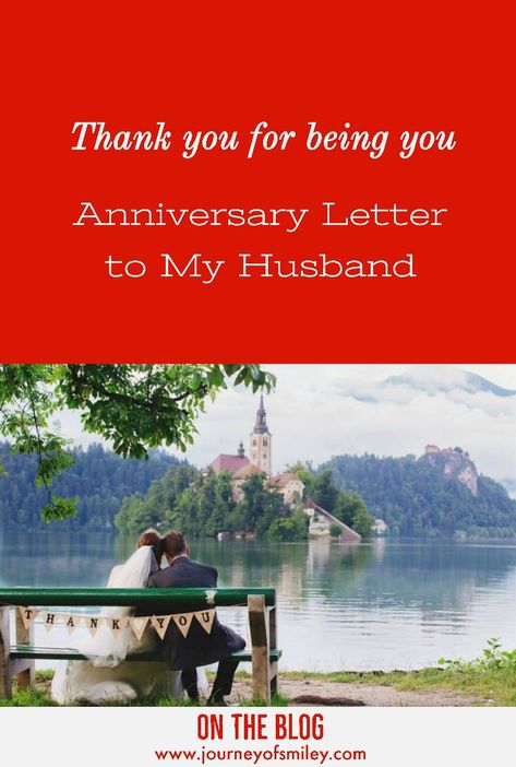 A bride and groom sitting on a bench with signs saying thank you and looking at the lake bled Castle and above is the title Thank you letter to my husband on out anniversary on Journeyofsmiley Blog Letter To My Husband On Our Anniversary, Anniversary Letter To Husband, A Letter To My Husband, Letter To Husband, Happy Anniversary To My Husband, Mum In Heaven, Letter To My Husband, Letter To My Boyfriend, Anniversary Letter