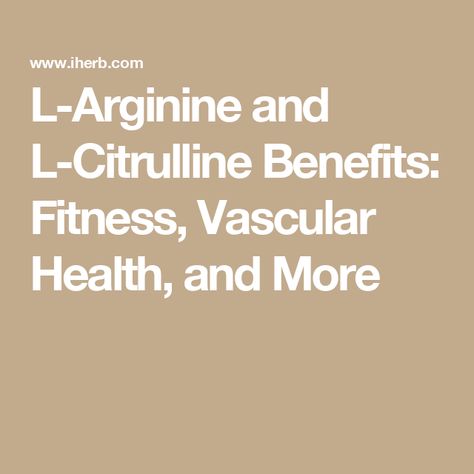 L-Arginine and L-Citrulline Benefits: Fitness, Vascular Health, and More L-citrulline Benefits, Citrulline Benefits, L Arginine Benefits For Women, Arginine Benefits, Blood Pressure Control, L Arginine, Resistance Workout, Hormone Levels, Strength Training Workouts