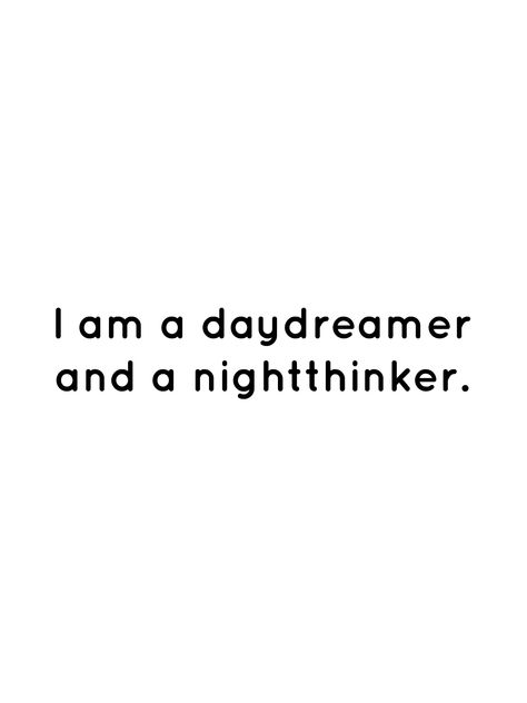 Daydream Aesthetic Quotes, Daydreamer Quotes, Daydreamer Tattoo, Daydreaming Tattoo, Daydreamer Aesthetic, Aisha Aesthetic, Daydreaming Quotes, Chill Quotes, Kunst Tattoos