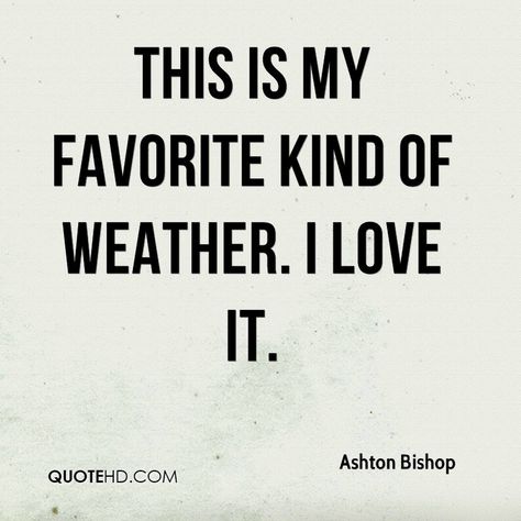 I Love Cold Weather Quotes, Love Cold Weather Quotes, This Weather Got Me Like, This Weather Got Me Like Quotes, I Love Winter Quotes, Cool Weather Quotes, Fall Weather Quotes, Cold Weather Quotes, Fall Humor