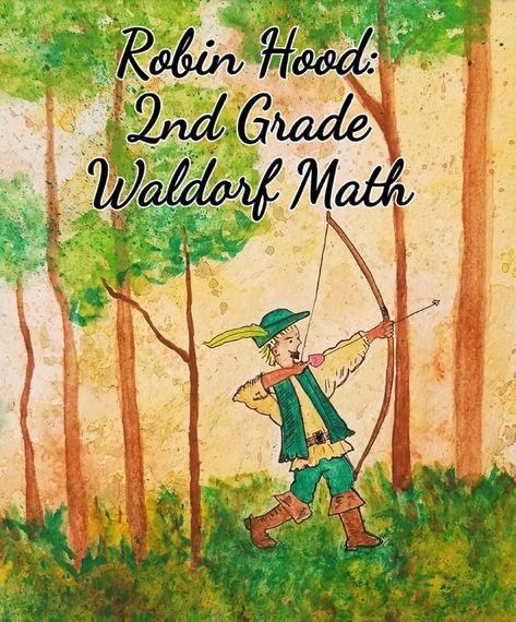 Robin Hood: 2nd Grade Waldorf Math | Etsy Waldorf Math, Fairy Tale Images, Kinesthetic Learning, Math Blocks, Waldorf Education, Math Word Problems, Children's Rights, Mental Math, Homeschool Math