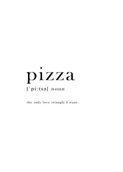 Pizza Aesthetic Quotes, Pizza Love Quotes, Quotes About Pizza, Pizza Quotes, Foodie Quotes, Food Quotes Funny, Food Quote, Definition Quotes, Unique Words Definitions