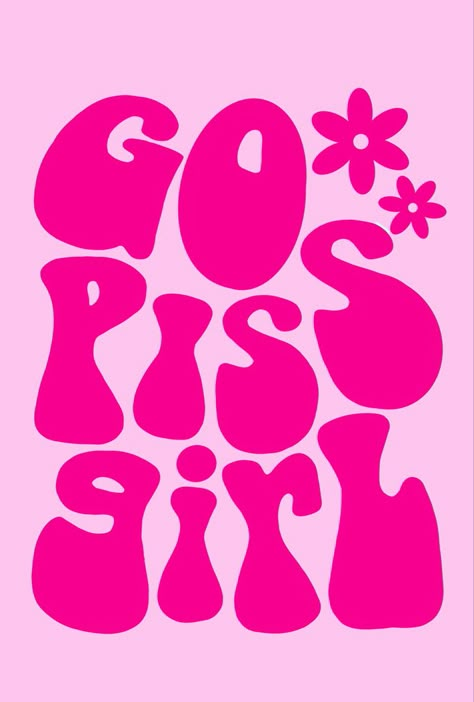 Trendy go piss gurl poster #trendy #aesthetic#pink #poster #wallpaper #gopissgirl Go Piss Girl Sign, College Painting Ideas On Canvas, Prints For Walls Aesthetic Pink, Cool Girl Poster Prints, Pink Poster Wallpaper, Cute Posters For Bedroom Printable, Aesthetic Prints For Wall, Posters Girly, Pink Poster Aesthetic