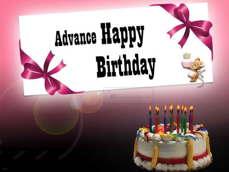 Happy Birthday In Advance Early Birthday Wishes, Advance Birthday Wishes, Advance Happy Birthday Wishes, Xmas Messages, Advance Happy Birthday, Happy Christmas Wishes, Happy Birthday Bestie, Birthday Wishes For Friend, Happy Birthday Wishes Images