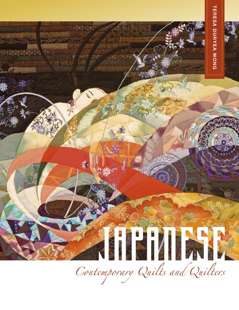 Japanese Contemporary Quilts and Quilters: The Story of an American Impor,t Teresa Duryea Wong Japanese Quilt Patterns, Texas Quilt, Asian Quilts, Explore China, International Quilt Festival, Japanese Patchwork, Japanese Quilts, American Quilt, Contemporary Quilts