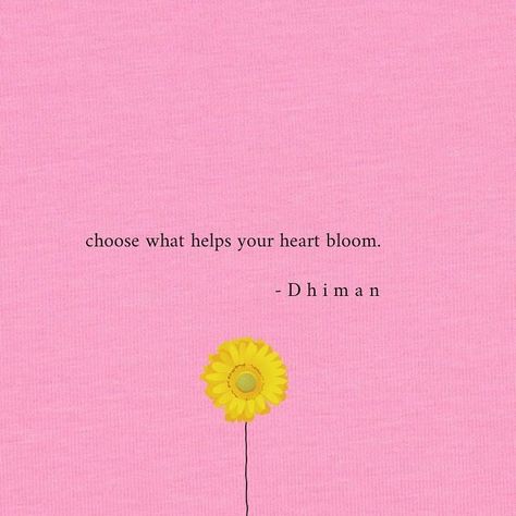 D h i m a n on Instagram: “choose what helps your heart bloom...//11.01.19  #poetryofdhiman  follow @poetryofdhiman for more words, quotes and thoughts on love and…” Short Flower Quotes, Summer Quotes Instagram, Flower Quotes Love, Flower Quotes Inspirational, Beautiful Flower Quotes, Citations Instagram, Bloom Quotes, Cute Quotes For Instagram, Health Words