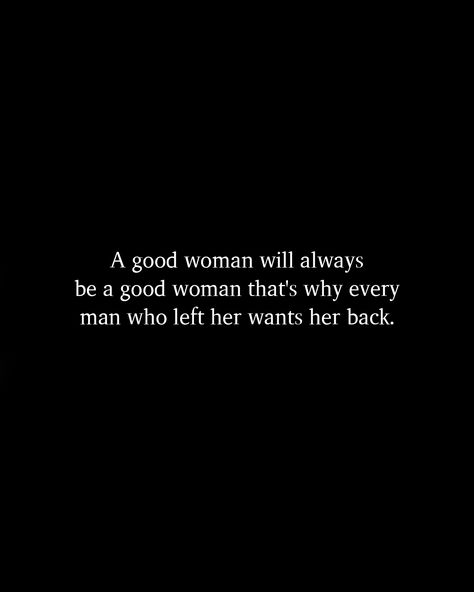 You're A Woman Use It Bring Every Man, Other Women Want Your Man, Men Always Come Back Quotes, What Women Want From Men Quotes, A Good Woman Quotes, Loving A Woman Quotes, Bad Men Quotes, Other Woman Quotes, Nostalgia Quotes