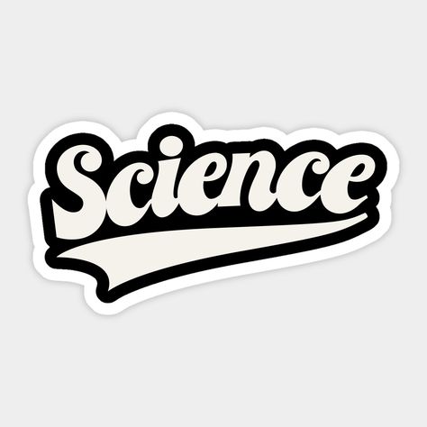 Science is magic! Science typography design. -- Choose from our vast selection of stickers to match with your favorite design to make the perfect customized sticker/decal. Perfect to put on water bottles, laptops, hard hats, and car windows. Everything from favorite TV show stickers to funny stickers. For men, women, boys, and girls. Science Label Design, Science Lettering Design Aesthetic, Science Typography Design, Science Font Design, Science Aesthetic Design, Typography Sticker Design, Science Stickers Aesthetic, Science Lettering Design, Science Class Aesthetic