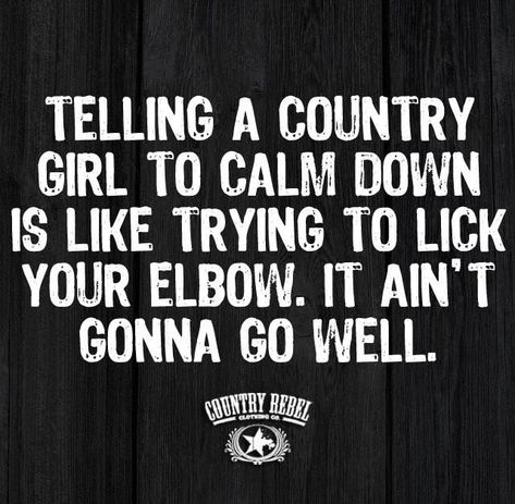 Cowgirl Quote, Western Quotes, Hunting Quotes, Country Girl Life, Cowgirl Quotes, Country Music Quotes, Southern Sayings, Country Girl Quotes, Southern Women