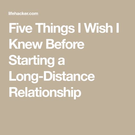 Five Things I Wish I Knew Before Starting a Long-Distance Relationship How To Start Yoga, Human History, Distance Relationship, I Wish I Knew, Long Distance Relationship, Long Distance, The Things, Made It, I Know