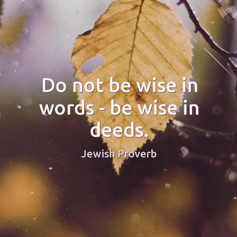 Jewish Proverbs Wisdom Quotes, Jewish Quotes Wisdom, Deeds Quotes, Wise Proverbs, Lifetime Quotes, Jewish Proverbs, Jewish Quotes, Deep Quotes That Make You Think, Wisdom Bible