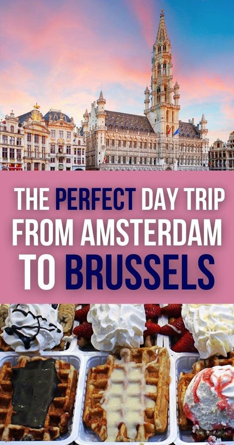 Day Trip from Amsterdam to Brussels Brussels Belgium Travel, Amsterdam Vacation, Brussels Travel, Amsterdam Itinerary, Day Trips From Amsterdam, European Travel Tips, Road Trip Europe, Plan Your Day, Belgium Travel