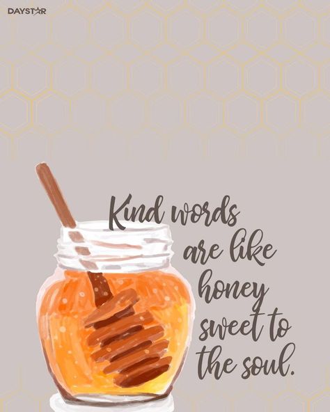 Honey Quotes, Kind Words Are Like Honey, Words Are Like Honey, Sweet Like Honey, Christian Quotes Inspirational, Uplifting Quotes, Christian Inspiration, Encouragement Quotes, Kind Words