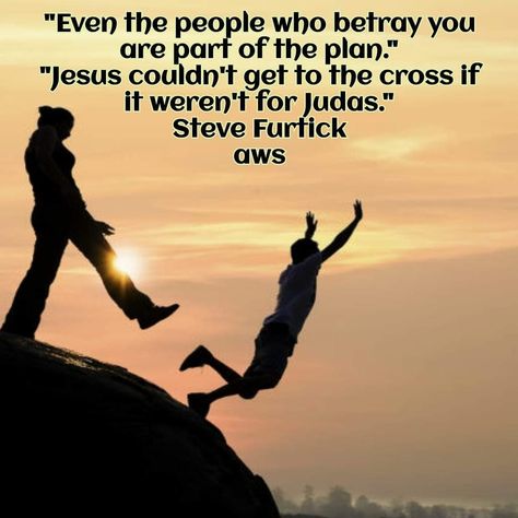 Even the people who betray you are part of the plan.  JESUS couldn't get to the cross of it weren't for Judas. " Steve Furtick Steve Furtick Quotes, Steven Furtick Quotes, Cross Quotes, Sweet Sayings, Betrayal Quotes, Steven Furtick, Freedom Of Religion, Biblical Truths, Because He Lives