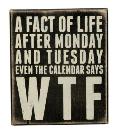 Fact Of Life, Primitives By Kathy, Twisted Humor, Box Signs, E Card, Life Facts, Sarcastic Quotes, Sign Quotes, Funny Signs