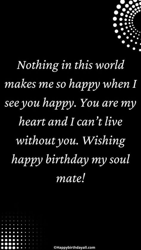 Romantic birthday wishes for soulmate. Wish your soulmate happy birthday with your heart saying these wishes. Special Wishes For Him, Happy Bdy To My Love, Happy Birthday Quotes For Girlfriend Love You My Life, Birthday Wishes For Mine Love, Happy Birthday For Love Of My Life, Birthday Wishes My Wife, Birthday Wishes For Mine, Happy Birthday Soulmate Love, Best Birthday Wishes For Love Of My Life