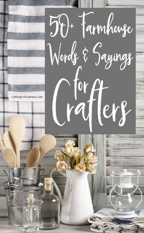 50+ Farmhouse Words & Sayings for Silhouette Cameo and Cricut Crafters by cuttingforbusiness.com Farmhouse Words, Farmhouse Sayings, Farmhouse Crafts, Silhouette Cameo Projects, Décor Diy, Diy Signs, Vinyl Projects, Farmhouse Design, Silhouette Projects