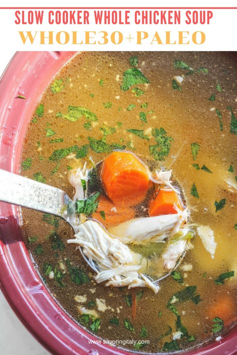 An easy and healthy recipe for a delicious Slow Cooker Whole Chicken Soup. A bowl of this soup is all you need to bring you true comfort and a smile to your face. Mom’s recipe that is loved by the whole family. #whole30soup #whole30slowcooker #paleochickensoup #chickensouprecipe #chicken #soup #comfortfood #savoringitaly Whole Chicken Soup, Chicken Soup Recipes Crockpot, Slow Cooker Whole Chicken, Whole 30 Soup, Paleo Chicken Soup, Chicken Soup Crockpot, Healthy Soup Recipe, Chicken Soup Recipe, Best Slow Cooker