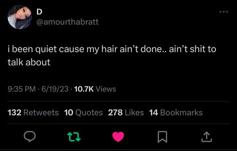 I Need My Hair Done Twitter Quotes, Just Got My Hair Done Quotes, When He Twitter Quotes, I Get My Hair Done Quotes, I Get My Hair Done Tomorrow Tweet, I Want My Hair Done Tweets, Hair Done Twitter Quotes, Getting Your Hair Done Quotes, Getting Hair Done Quotes