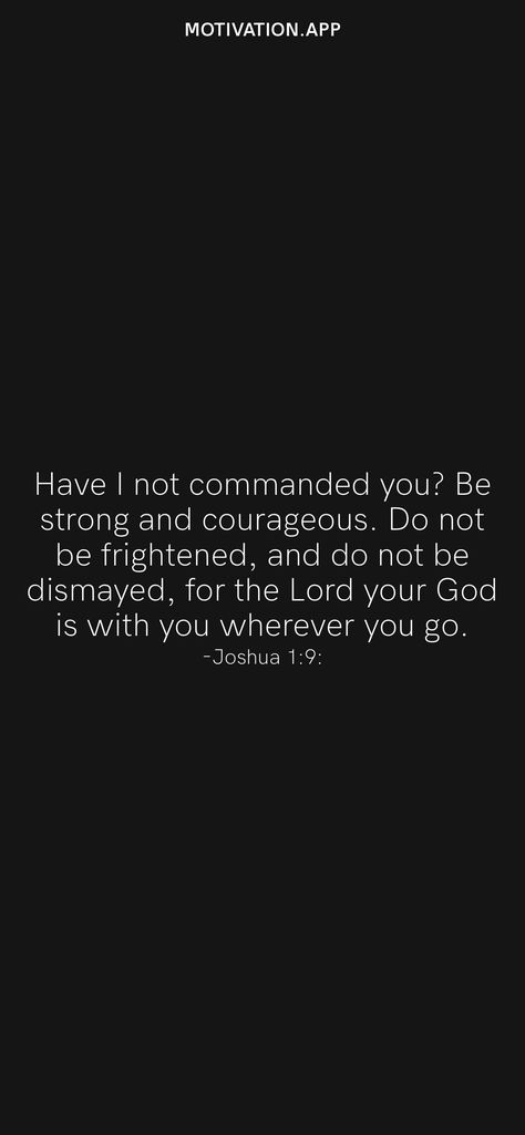 Have I Not Commanded You, Joshua 1:5-9, Be Strong Bible Verse, Joshua 1:9 Aesthetic, Have I Not Commanded You Be Strong, Joshua 1:5 Bible Verses, Motivational Wallpaper Christian, Joshua 1 9 Wallpaper Iphone, Bible Verse For Courage