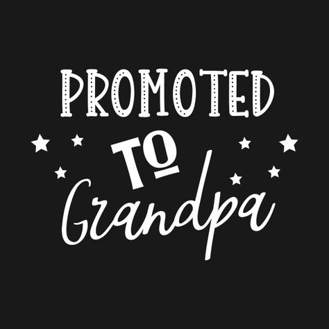 Check out this awesome 'Promoted+To+Grandpa+Grandfather+Gift' design on @TeePublic! Promoted To Grandpa, Funny Pregnancy, Grandfather Gifts, Nurses Day, Pregnancy Humor, Gift Design, Mom And Grandma, Grandpa Gifts, Baby Shirts