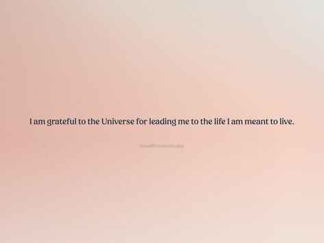 I am grateful to the Universe for leading me to the life I am meant to live. From the I am app: https://iamaffirmations.app/download I Am Exactly Where I Am Meant To Be, Le Words, Meditation Quotes, Personal Quotes, Fashion Board, I Am Grateful, Life I, The Universe, Vision Board