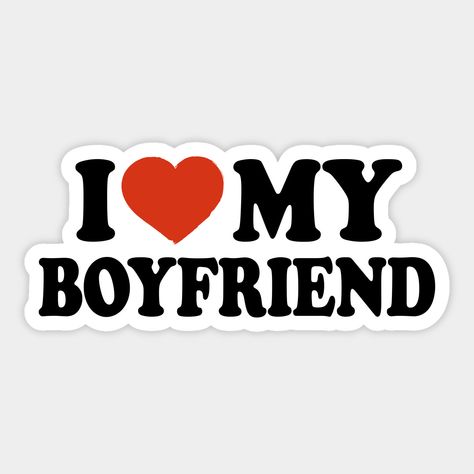 I Have A Boyfriend Wallpaper, I 3 My Boyfriend, I Love Stickers, I Love Women Icon, I Love My Man Wallpaper, Stickers Printable Love, I Love My Boyfriend Wallpapers, For My Boyfriend, Stickers For Boyfriend