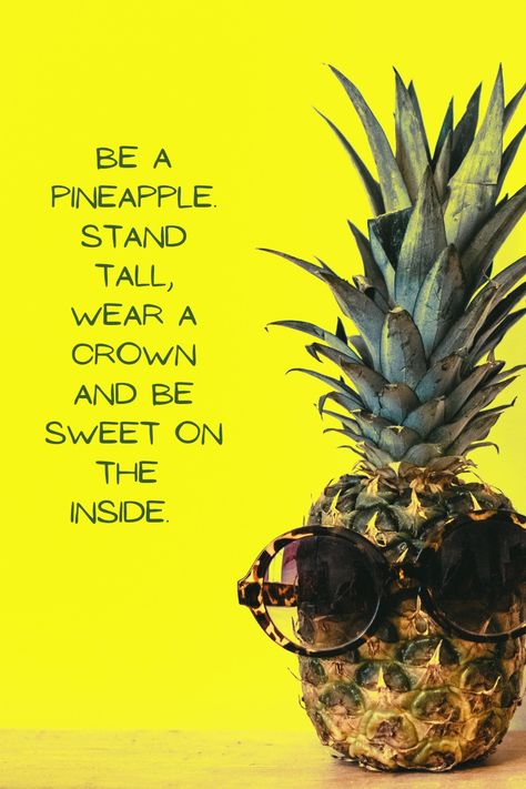 Stand Tall Like A Pineapple Quote, Be A Pineapple Stand Tall Wear A Crown, Pineapple Quotes, Weight Pictures, Pineapple Wallpaper, Muscle Food, Happy Vibes, 140 Pounds, Tutti Frutti