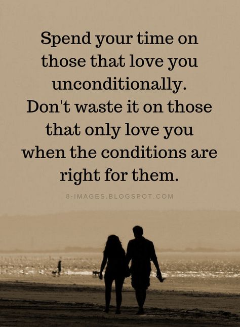 Unconditional Love Quotes Spend your time on those that love you unconditionally. Don't waste it on those that only love you when the conditions are right for them. Wasting My Time Quotes, Cheat Quotes, Time Quotes Relationship, Selfish People Quotes, Selfish Quotes, Me Time Quotes, Conditional Love, Unconditional Love Quotes, Falling In Love Quotes