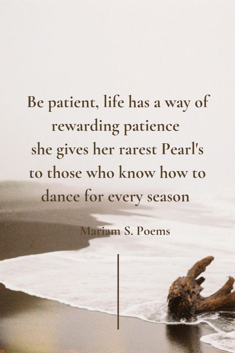 This poem is about the gift of patience. Learn to wait, good things come if we wait. Rare Pearls, Be Patient, To Wait, The Gift, Ash, Good Things, Quick Saves