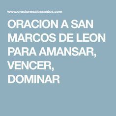 ORACION A SAN MARCOS DE LEON PARA AMANSAR, VENCER, DOMINAR Gothic Pictures, Prayer For Love, Happiness Challenge, Mom Life Quotes, Birthday Party Tables, White Magic, The Orator, Catholic Prayers, God Prayer