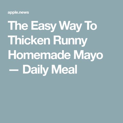 The Easy Way To Thicken Runny Homemade Mayo — Daily Meal Homemade Mayo, Nice Recipes, Homemade Mayonnaise, Gravy Sauce, Daily Meals, Mayonnaise, Gravy, Spreads, You Can Do