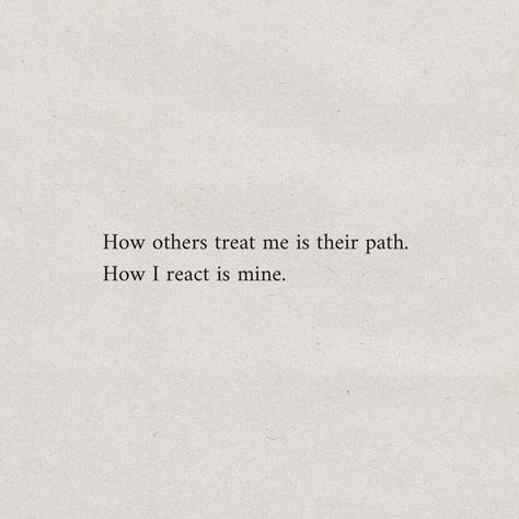 You Rep What You Sow Quotes, Quotes About Not Reacting, Not Reacting Quotes, How Others See Me, React Quotes, Commonplace Journal, Path Quotes, Insta Bio Quotes, Figure Me Out