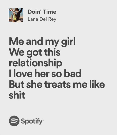 doin' time - lana del rey Lana Doin Time, Lana Del Rey Iconic Lyrics, Lana Del Rey Music Lyrics, Doin Time Lyrics, Doin Time Lana Del Rey, Lana Del Rey Spotify Lyrics, Lana Lyrics, Lana Del Rey Music, Ray Music