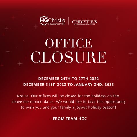 HOLIDAY OFFICE CLOSURE - ✨ Our offices will be closed for the holidays from December 24th to 27th 2022 and December 31st, 2022 to January 2nd, 2023. The entire HGC team would like to take this opportunity to wish you and your family a joyous holiday season! - #HappyHolidays #MerryChristmas #HGChristie #BahamasRealEstate #ChristiesRealEstate #100YearsofHGC January 2nd, Ad Layout, Closed For Christmas, Real Estate Office, Holiday Hours, December 24th, Brand Guidelines, Email Marketing, Happy Holidays