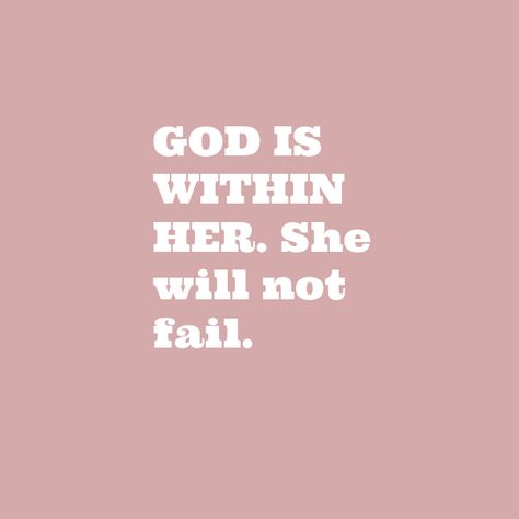 God Is Within Her Quotes, God Is Beautiful, Good Is Within Her She Will Not Fail, God Is In Her She Will Not Fail, God And Faith, God Girl Quotes, If God Is Within Her She Will Not Fail, God Is With Her She Will Not Fail, She Will Not Fail God Is Within Her