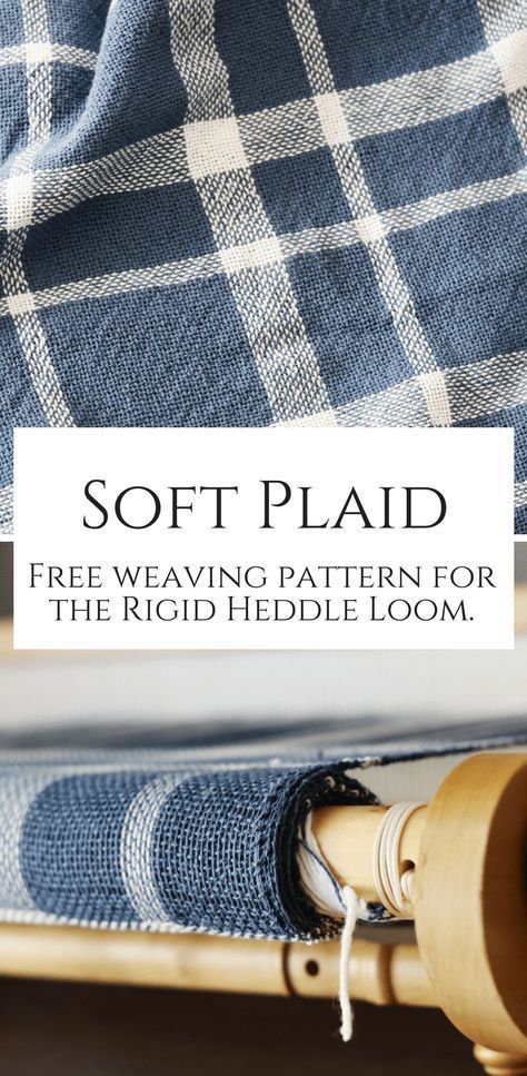 Soft Plaid - Free Weaving Pattern for the Rigid Heddle Loom Rigid Heddle Weaving Projects, Weaving Patterns Loom, Rigid Heddle Weaving Patterns, Weaving Patterns Design, Weaving Scarfs, Rigid Heddle Loom, Inkle Weaving, Weaving Loom Projects, Towel Weaving