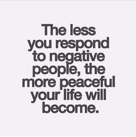 Negativity is like the plague.. Kill it by not acknowledging or entertaining it... Negative People, Bohol, People Quotes, A Quote, Great Quotes, Inspirational Words, Cool Words, Wise Words, Favorite Quotes