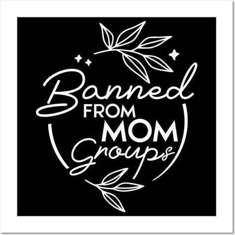 Banned from mom groups, Bad Moms Club, Funny Hippie Mom life, Member of the Bad Moms Club, Crunchy Mama -- Choose from our vast selection of art prints and posters to match with your desired size to make the perfect print or poster. Pick your favorite: Movies, TV Shows, Art, and so much more! Available in mini, small, medium, large, and extra-large depending on the design. For men, women, and children. Perfect for decoration. Alt Mom, Mom Groups, Crunchy Mama, Hot Mess Mom, Hippie Mom, Bad Moms Club, Mom Group, Bad Mom, Bad Moms