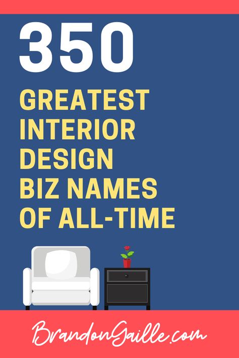 350 Unique and Cool Interior Design Company Names - BrandonGaille.com Design Company Names, Budget Interior Design, Popular Interior Design, Creative Interior Design, Creative Names, Unique Interior Design, Interior Design Company, Interior Design Business, Online Interior Design