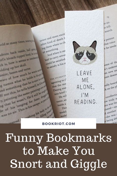 A bookmark with a grumpy cat's face and the text Funny Bookmarks to Make You Snort and Giggle from Book Riot Bookmark Ideas Funny, Funny Bookmarks Diy, Funny Bookmark Quotes, Bookmark Quotes Funny, Funny Book Quotes, Bookmarks To Make, Funny Bookmarks, Inspirational Bookmarks, Bookmarks Quotes