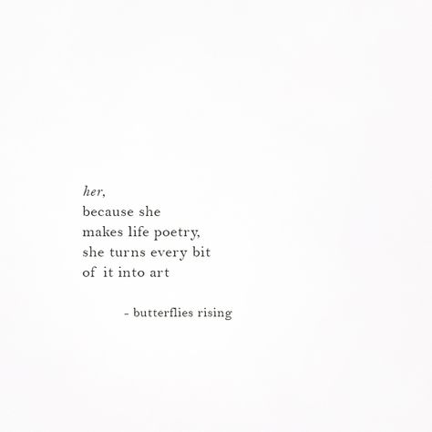 Butterfly Poetry Quotes, She Looked Like Art Quote, She Beautiful Quotes, Poetries For Her, She Art Quotes, There She Is, Sapphic Poetry Quotes, Quotes About She, Poetry About Art