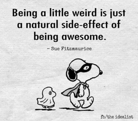 Being weird is a side effect of being awesome. ~ #SheQuotes Sue Fitzmaurice… Peanuts Quotes, Woodstock Snoopy, Snoopy Funny, Snoopy Quotes, Snoopy Pictures, Snoopy Love, Calvin And Hobbes, E Card, Quotable Quotes