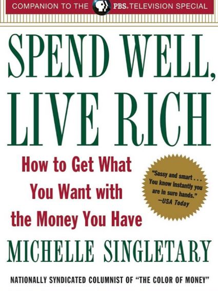 Spend Well, Live Rich: How to Get What You Want with the Money You Have, by: Michelle Singletary. Money Mantras, The Color Of Money, Four Brothers, Rich Living, Big Mama, Personal Finance Books, Living On A Budget, Finance Books, Brothers And Sisters