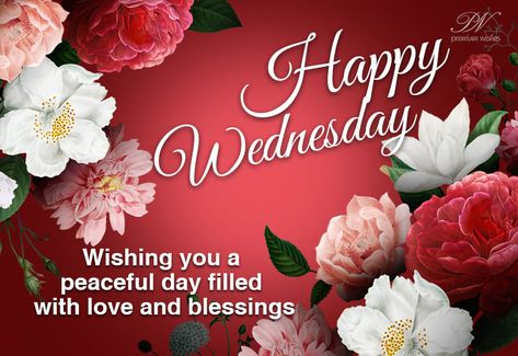 Happy Wednesday – Wishing you a peaceful day filled with love and blessings The post Happy Wednesday – Wishing you a peaceful day filled with love and blessings appeared first on Premium Wishes. Wednesday Morning Greetings Beautiful, Wednesday Morning Greetings, Wednesday Wishes, Peaceful Day, Good Morning Wednesday, Happy Wednesday Quotes, Wednesday Quotes, Wonderful Wednesday, Good Night Flowers